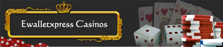 ewallet Express casinos